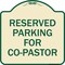 Signmission Reserved Parking for Co-Pastor Heavy-Gauge Aluminum Architectural Sign, 18" x 18", TG-1818-23123 A-DES-TG-1818-23123 - alternate 1
